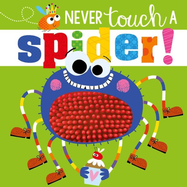 Never Touch a Spider!