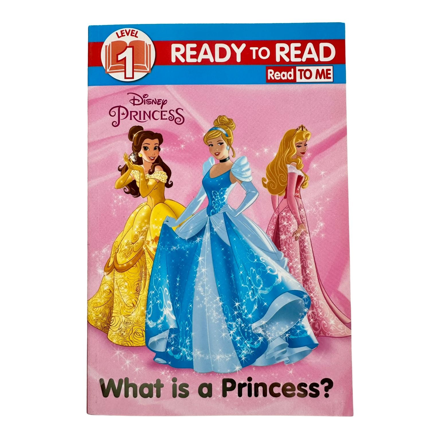 Ready to Read Disney Princess - What is a Princess?